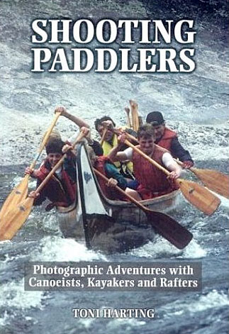 Shooting Paddlers – Photographic Adventures with Canoeists, Kayakers and Rafters